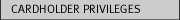 Cardholder Privileges