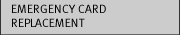 Emergency Card Replacement